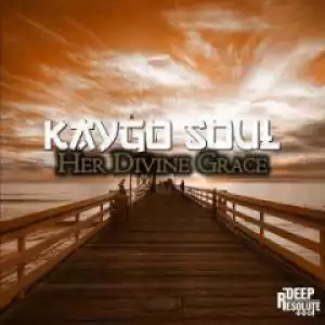 Kaygo Soul - Her Divine Grace (Original  Mix)